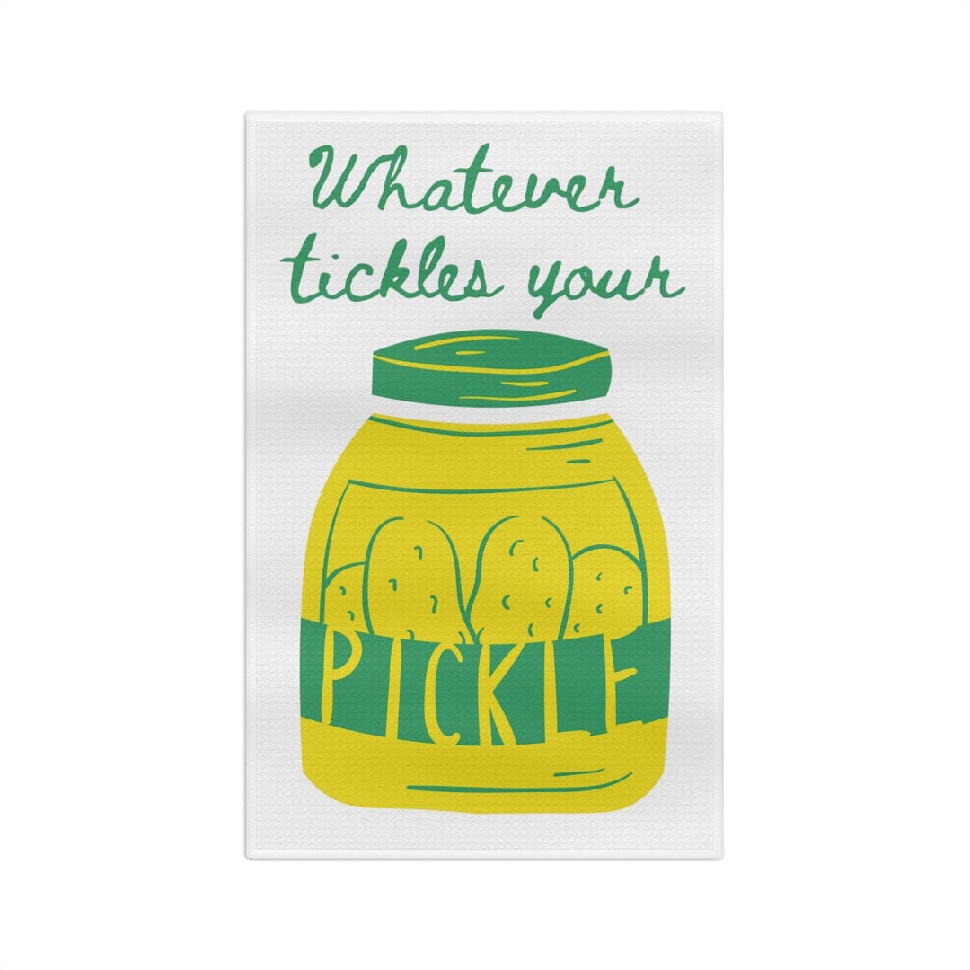 Whatever Tickles Your Pickle Soft Tea Towel Pickle Tea Towel Etsy