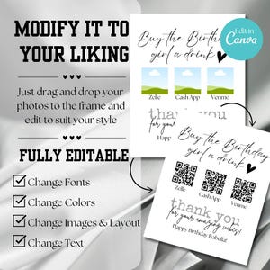 May include: Editable template for a birthday card with the text "Buy the birthday girl a drink". The card includes a QR code for each of the following payment methods: Zelle, Cash App, and Venmo. The text "Thank you for your amazing vibes! Happy Birthday Isabella!" is also included.