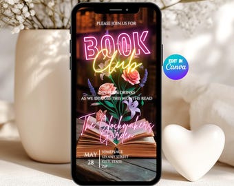 May include: A smartphone displays a book club invitation with neon text. The design includes the words "BOOK CLUB" and "The Clockmakers Garden" with floral accents. The invitation also includes the date, time, and location details.