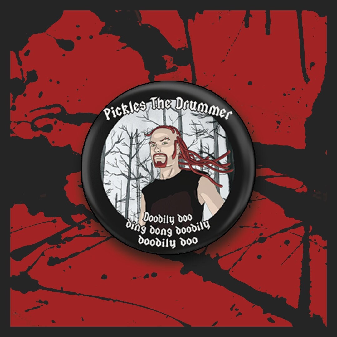 Pickles the Drummer Button Death Metal TV Parody Comedy Etsy