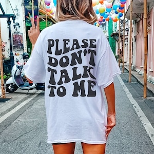 Please don&#39;t talk to me shirt, Funny introvert shirt, Words on back retro , Oversized trendy shirt, Sarcastic introvert gift