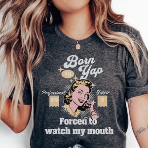 Funny Yapper T-Shirt, Born to Yap Tee, Humorous Yapper Shirt, Gifts for Friends, Trendy Vintage Sarcastic Clothing, Cringe Gen Z Shirts