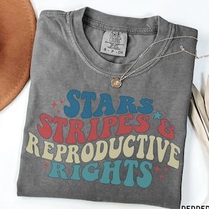 Stars stripes and reproductive rights shirt, Retro Fourth of July  shirt, July 4th Pro choice shirt, Women&#39;s rights shirt