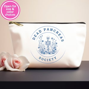 Dead Pancreas Society Makeup Bag, Type 1 Diabetes Gift, Funny Pancreas Quote Toiletries Bag, Type 2 Diabetes Travel Case, Gift for Diabetic