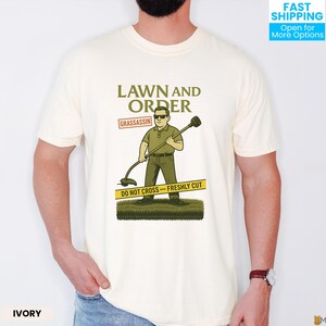 Dad Yard Work T Shirt, Funny Lawn Mowing Dad Gift, Father Mows Best Shirt, Dad Joke Tee, Father&#39;s Day Gift, Grandpa Birthday, Lawn & Order