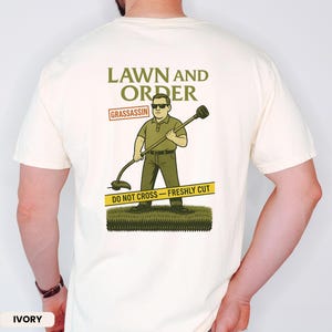 Dad Yard Work T Shirt, Funny Lawn Mowing Dad Gift, Father Mows Best Shirt, Dad Joke Tee, Father&#39;s Day Gift, Grandpa Birthday, Lawn & Order B