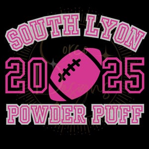 Custom Personalized With Your School Powderpuff 2025 Football PNG SVG Design, Includes 4 files, Date Can Be changed, Football Powderpuff