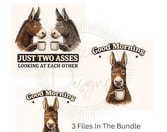Coffee Funny Quote Donkey, Just Two As*s Looking At Each Other, Digital Download, Mug, Shirt