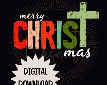 Merry Christ Mas Design, PNG Digital Download, Sublimation, dtf, uvf Christmas, Coffee Mug, Holiday, Religious, Shirt Design, Christian