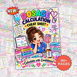 May include: A Dosage Calculation Cheat Sheet study guide featuring a cartoon nurse, medical icons, and educational text. The cover displays the title, a calculator, a syringe, medication bottles, and a stack of books labeled with nursing topics.