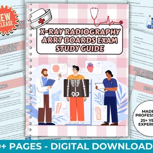 May include: A study guide titled "X-Ray Radiography ARRT Boards Exam Study Guide" with illustrations of medical professionals and an X-ray. The cover features a nurse's cap and a stethoscope. The guide includes "50+ Pages - Digital Downloads."