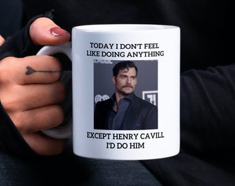 Tazza Henry Cavill, tazza fan di celebrità, tazza Incontri Henry Cavill, regalo per il fan di Henry Cavill, Oggi non ho voglia di fare altro che