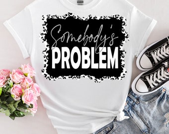 Somebody's Problem
