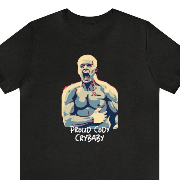 Proud Cody Crybaby Shirt- Cody Crybaby Shirt- Cody Crybabies Shirts- Cody Rhodes Fans Shirts of Support For Cody Crybaby- Cody Rhodes Shirts