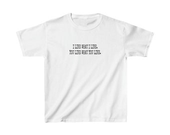 I Like What I Like. You Like What You Like. Shirt, Funny Graphic Tee, Kids Heavy Cotton™ Tee