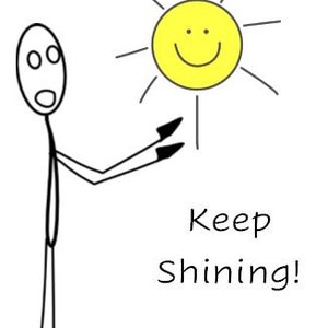 Funny Blank/ Keep Shining or other Occasions Card