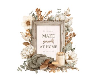 Make Yourself at Home Sign PNG, Neutral Rustic Farmhouse Wall Art, Cozy Home Decor Printable, Cottagecore Aesthetic Clipart