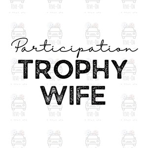 Participation Trophy Wife *DIGITAL DOWNLOAD*