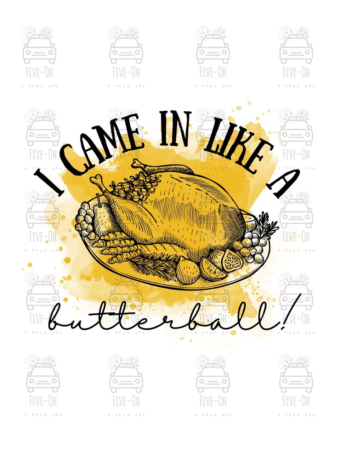 I Came in Like a Butterball DIGITAL DOWNLOAD - Etsy