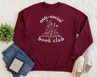 Anti-Social Book Club Sweatshirt, Cozy Book Lover Sweater, Introvert Reading Crewneck, Bookish Gift for Her