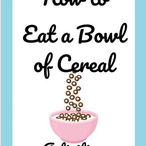 How to Eat a Bowl of Cereal