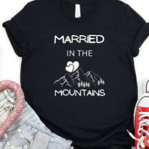 Casamento na montanha, camisas de casal combinando, camisas de noiva e noivo, camisa de casado nas montanhas, camisetas de presente de casamento, lua de mel na montanha