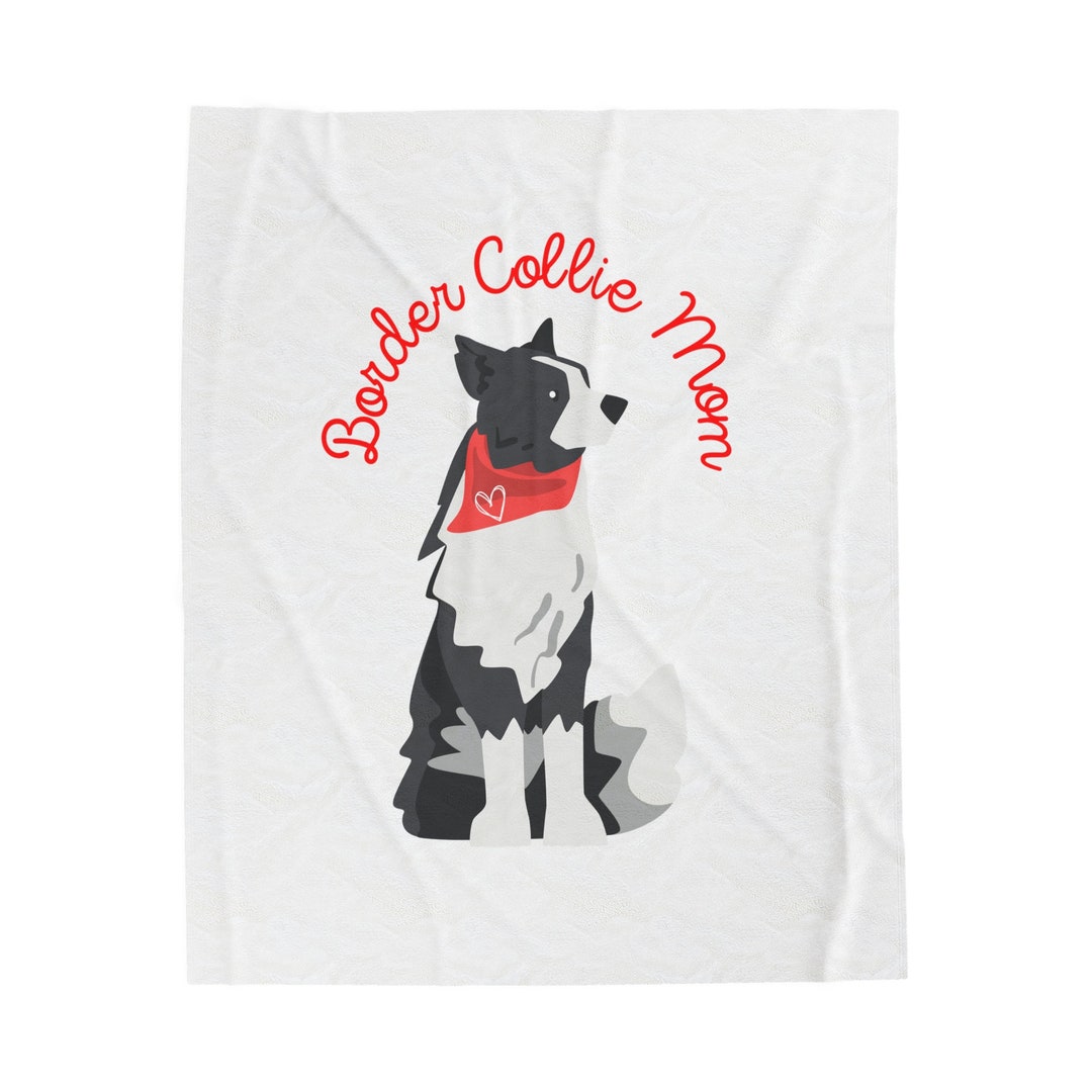 Border Collie Mom Plush Blanket Dog Mom Blanket Cute Dog Etsy