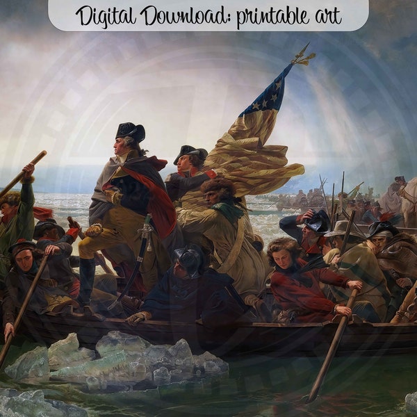 George Washington Crossing the Delaware 1851 vintage historical painting, digital download, Print Ready Americana Painting by Emanuel Leutze