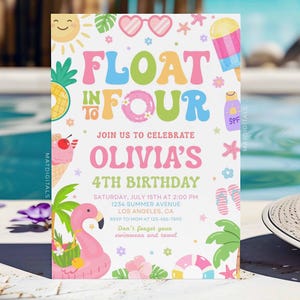 May include: A colorful invitation with the text "FLOAT IN FOUR" and "OLIVIA'S 4TH BIRTHDAY". The design includes illustrations of a sun, sunglasses, ice cream, a flamingo, and other summer-themed elements. The invitation is set against a pool background.