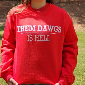 Them Dawgs is Hell Ga Bulldogs Sweatshirt