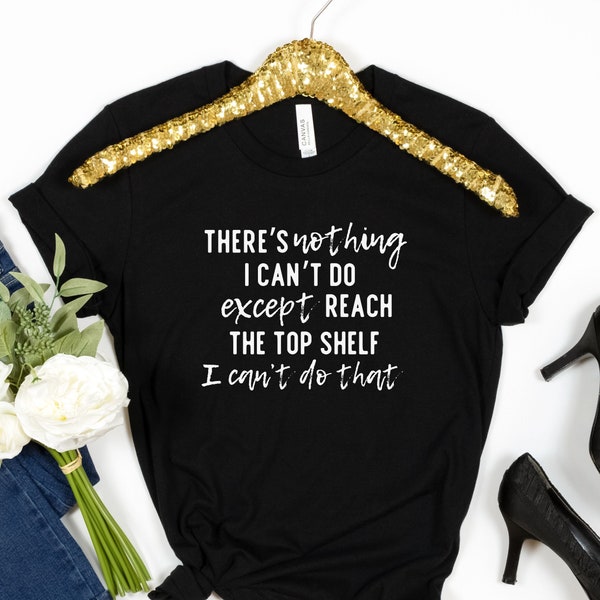 I Can Do Anything but I Cant Reach the Top Shelf Etsy