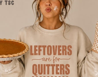 Leftovers are for Quitters PNG, Funny Thanksgiving Png, Turkey Day, Thanksgiving Sublimation, Thankful Png, Retro Thanksgiving, Distressed