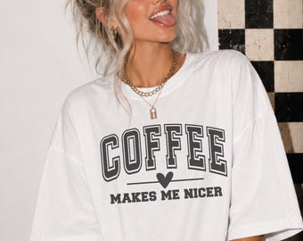 Coffee Makes Me Nicer SVG PNG | Varsity Font | Coffee Designs | Coffee Lover | Digital Download