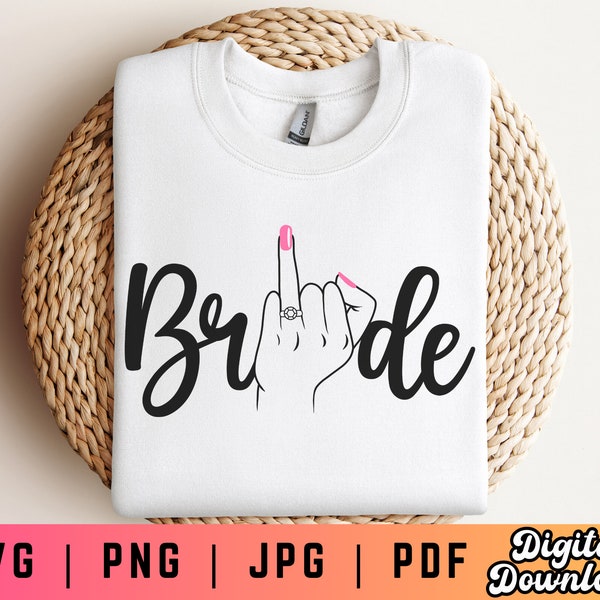 Bride SVG PNG, Wedding Finger Svg Png, Ring Finger Svg, Bachelorette Svg Png, Bride Shirt Svg Png, Digital Craft Files For Cricut/Silhouette
