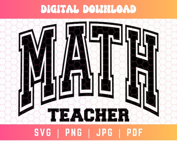 Math Teacher SVG PNG PDF, Varsity Svg Png, Teacher Shirt Svg Png, Math Svg Png, Teacher Appreciation Svg Png, Algebra Svg Png, Geometry Svg