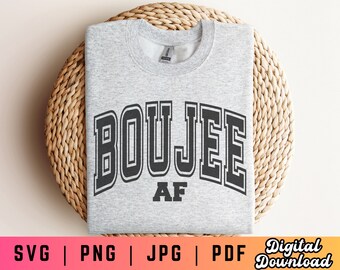 Boujee AF SVG PNG, Boujee Svg Png, Varsity Svg, Shopping Svg, Designer Svg, Hustle Svg Png, Luxury Svg, Expensive Svg, Rich Svg, Fashion Svg