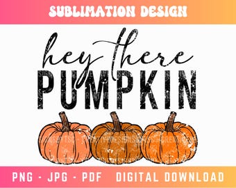 Hey There Pumpkin PNG, Halloween Png, Pumpkin Sublimation, Trendy Halloween Designs, Retro Png, Digital Download, Vintage Halloween Png