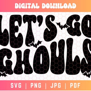 Let&#39;s Go Ghouls SVG PNG, Retro Halloween Svg Png, Bats Svg Png, Spooky Svg Png, Spooky Season Svg Png, Halloween Sublimation PNG Designs