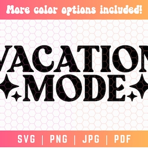 Vacation Mode SVG PNG PDF, Family Vacation Svg, Vacay Mode Svg, Vacation Svg Png, Summer Svg, Trip Svg Png, Beach Svg, Vacation 2025 Svg Png
