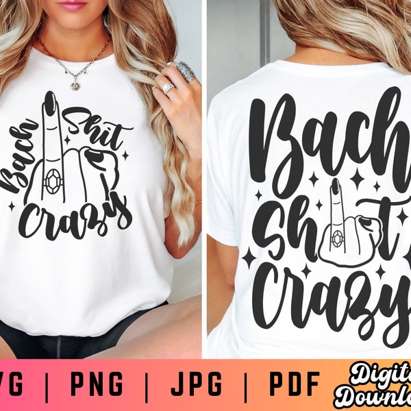 Bach Shit Crazy Shirt SVG PNG, Bachelorette Party Shirt Svg Png, Bach Party Svg Png, Bach Crew Svg Png, Bachelorette Svg, Ring Finger Svg