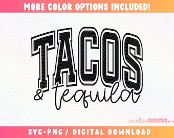 Tacos and Tequila SVG PNG | Varsity Font | Sublimation | Cut File | Digital Download