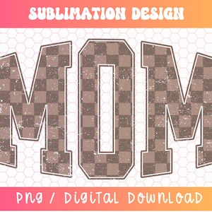 Mom PNG, Varsity Png, Bubble Varsity Png, Checkered Png, Checkered Mom Png, Mom Sublimation, Mom Designs, Checkered Mama Png