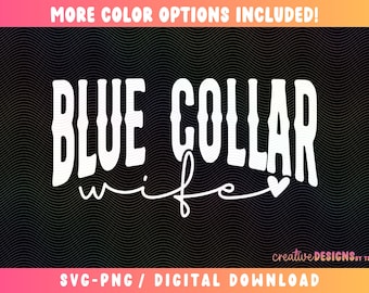 Blue Collar Wife SVG PNG | Western Font | Digital Download