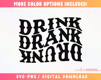 Drink Drank Drunk | Drinking Designs | SVG PNG | Digital Download