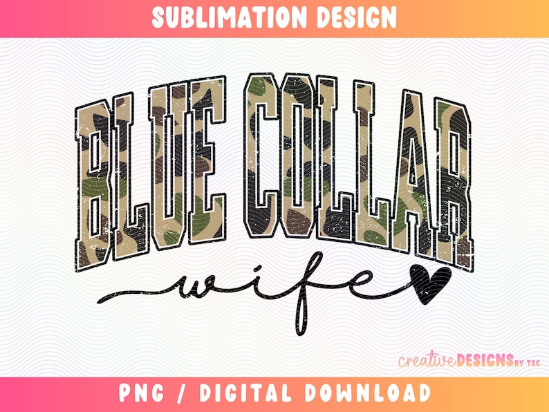 Blue Collar Wife Camo PNG | Camouflage | Distressed | Varsity Font | Sublimation | Digital Download image 1