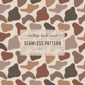 May include: A seamless pattern featuring irregular organic shapes in shades of brown, tan, and dark grey on a light beige background. A central rectangular box contains the text vintage duck camo SEAMLESS PATTERN VOL. 1 in dark brown.