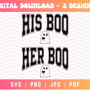 May include: A digital download graphic with two designs. The first design says "HIS BOO" above a ghost illustration. The second design says "HER BOO" above a ghost illustration. The text "DIGITAL DOWNLOAD - 2 DESIGNS!" is at the top.