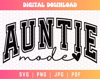 Auntie Mode SVG PNG, Auntie Svg Png, Varsity Svg Png, Auntie Shirt Svg, Jersey Font Svg, Gift for Auntie, New Aunt Gift, Auntie Sublimation