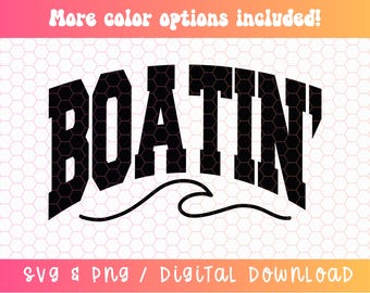 Boatin' SVG PNG, Varsity Svg Png, Boat Day Svg Png, Boat Svg Png, Lake Svg Png, Lake Life Svg Png, Boating Shirt Svg, Wave Svg Png