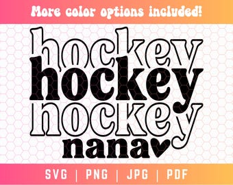 Hockey Nana SVG PNG PDF, Hockey Svg Png, Sports Grandma Svg Png, Hockey Png for Sublimation, Stacked Svg Png, Nana Svg Png, Digital Download